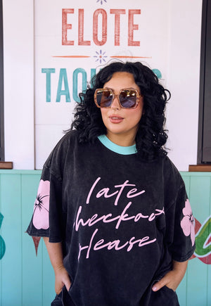 LATE CHECK OUT TEE